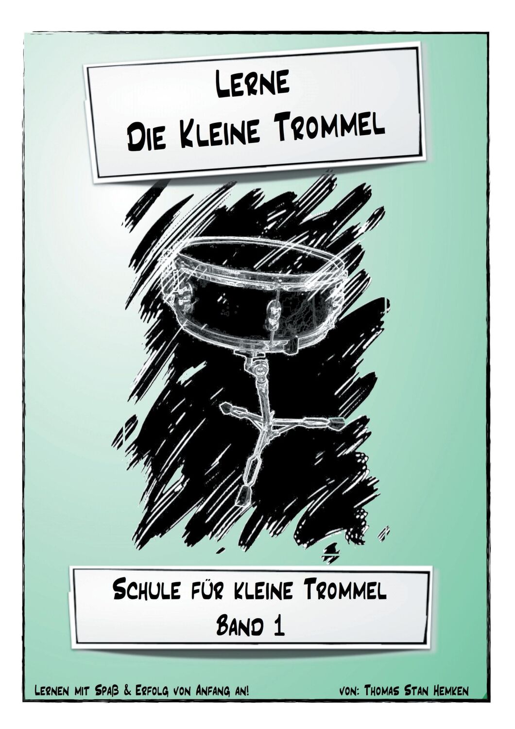 Cover: 9783738657715 | Lerne die kleine Trommel | Thomas Stan Hemken | Taschenbuch | 60 S.