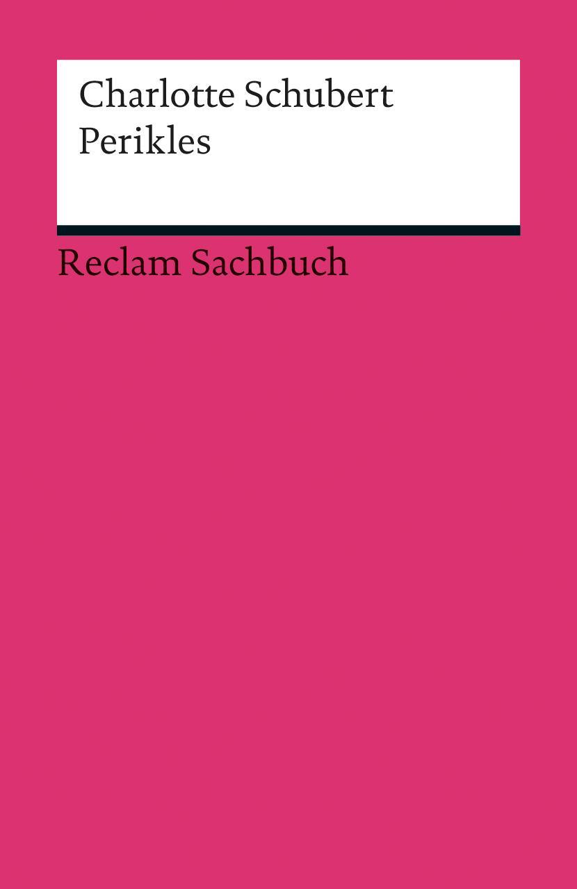 Cover: 9783150189658 | Perikles | Tyrann oder Demokrat? | Charlotte Schubert | Taschenbuch