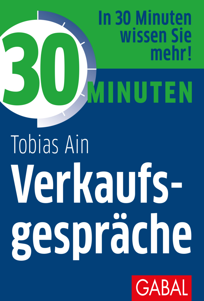 Cover: 9783869367101 | 30 Minuten Verkaufsgespräche | In 30 Minuten wissen Sie mehr! | Ain