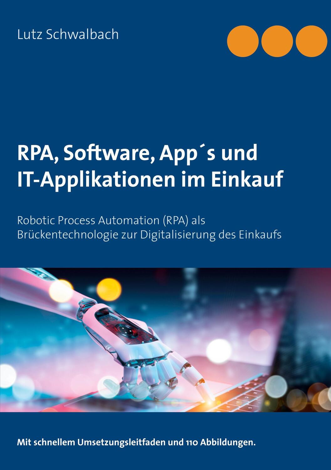 Cover: 9783751978415 | RPA, Software, App´s und IT-Applikationen im Einkauf | Lutz Schwalbach