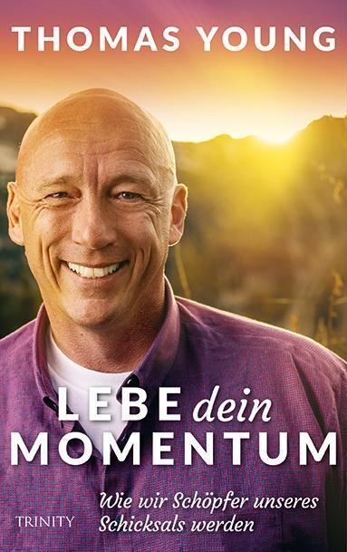 Cover: 9783955502317 | Lebe dein Momentum | Wie wir Schöpfer unseres Schicksals werden | Buch