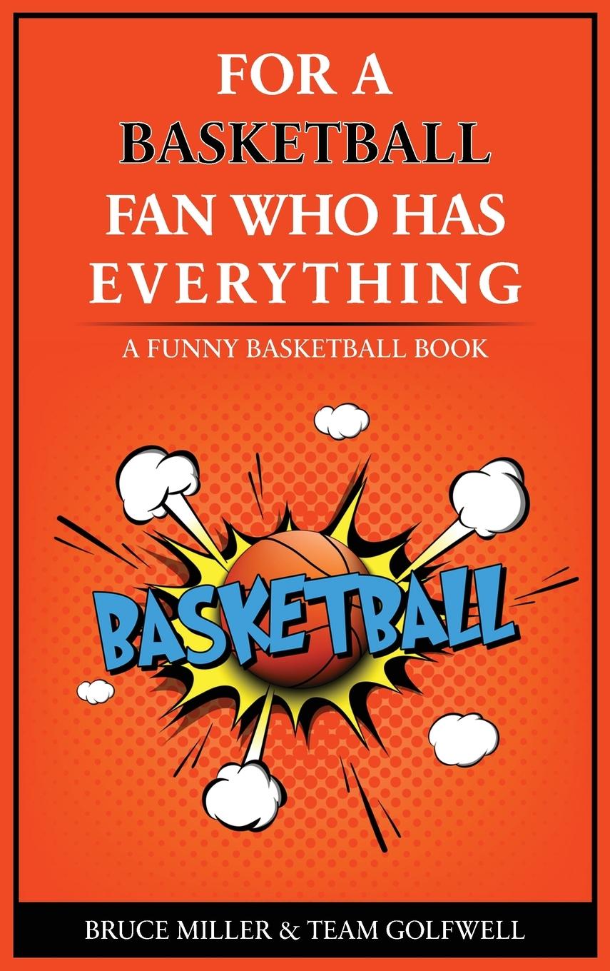 Cover: 9781991048394 | For the Basketball Player Who Has Everything | A Funny Basketball Book