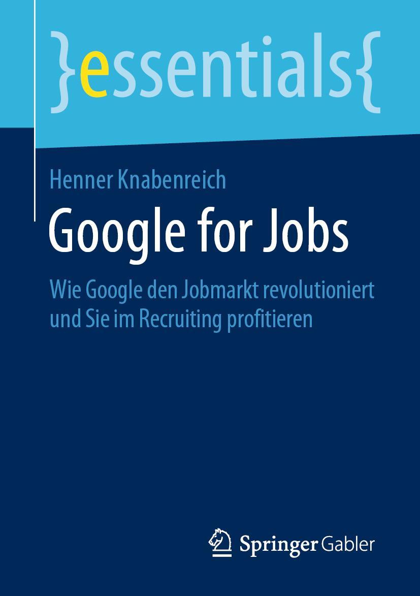 Cover: 9783658273323 | Google for Jobs | Henner Knabenreich | Taschenbuch | viii | Deutsch