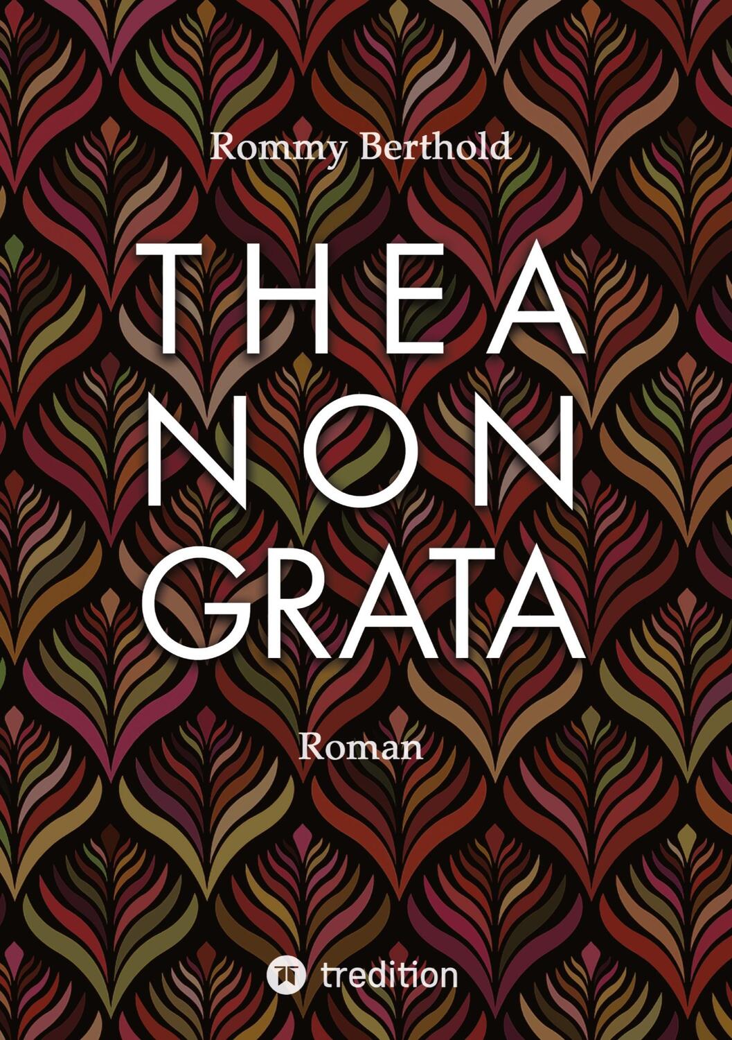 Cover: 9783384126276 | THEA NON GRATA | Rommy Berthold | Buch | HC gerader Rücken kaschiert