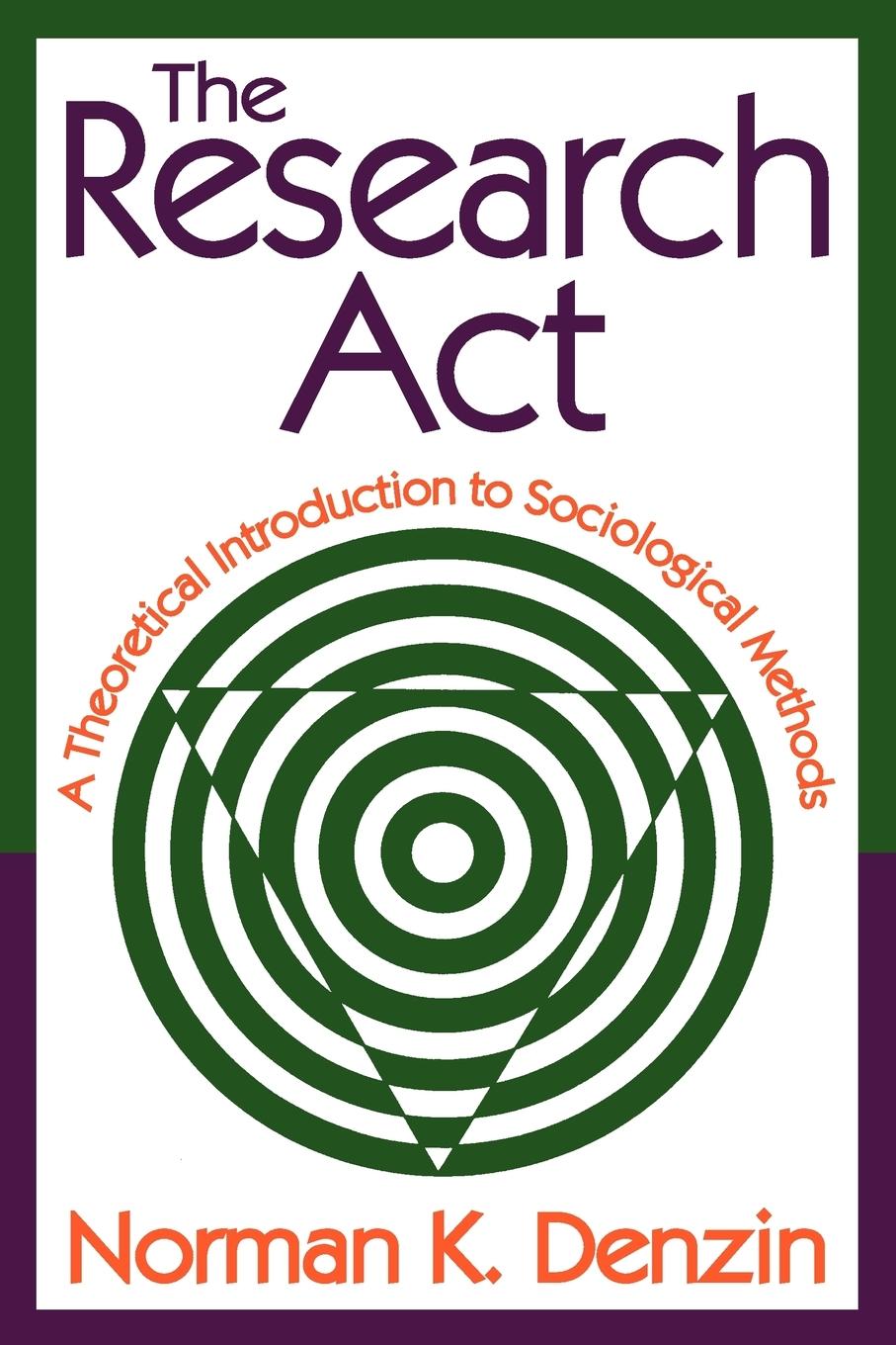 Cover: 9780202362489 | The Research Act | A Theoretical Introduction to Sociological Methods