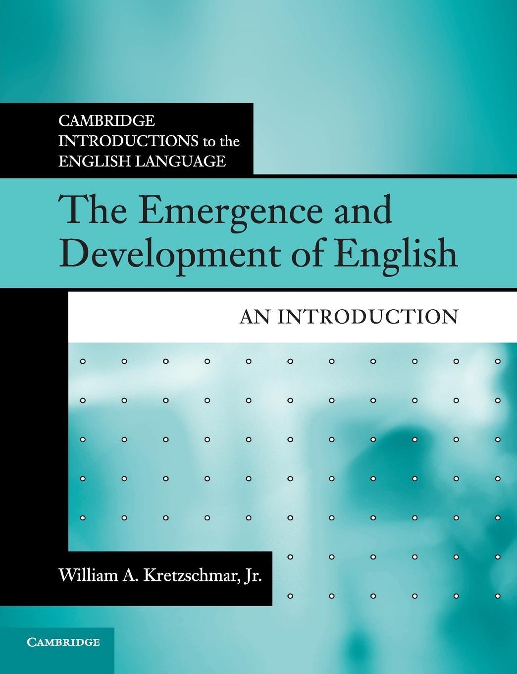 Cover: 9781108455114 | The Emergence and Development of English | Jr William A. Kretzschmar