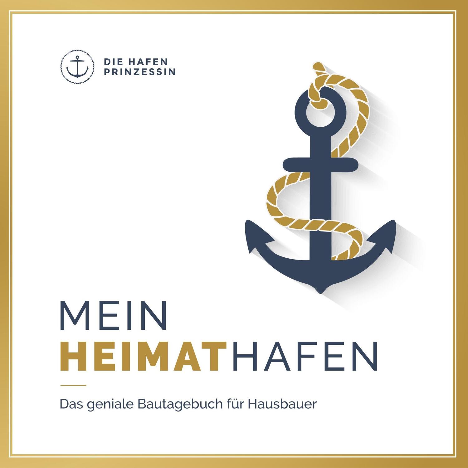 Cover: 9783746026381 | Mein Heimathafen | Das geniale Bautagebuch für Hausbauer | Taschenbuch