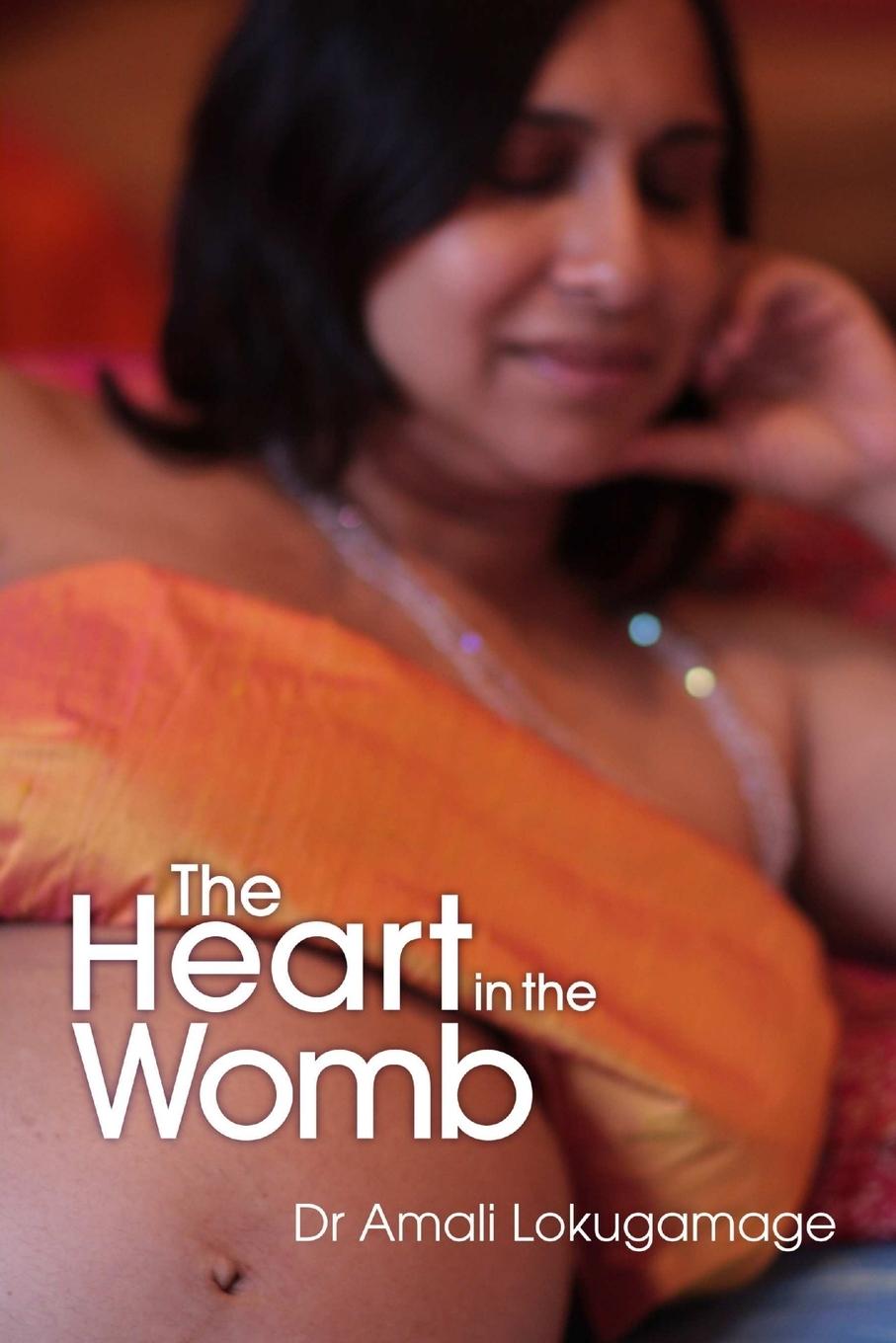 Cover: 9780956966704 | The Heart In the Womb | Amali Lokugamage | Taschenbuch | Englisch