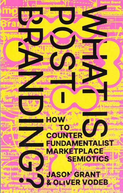 Cover: 9789083270678 | What Is Post-Branding? | Jason Grant (u. a.) | Taschenbuch | Englisch