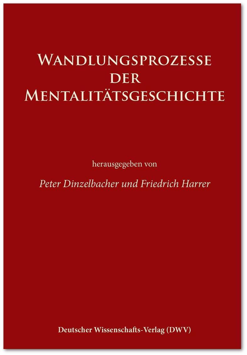 Cover: 9783868880977 | Wandlungsprozesse der Mentalitätsgeschichte | Peter Dinzelbacher