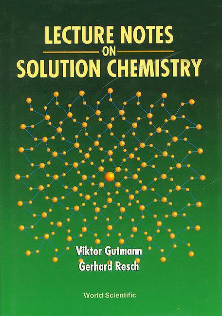 Cover: 9789810222581 | Lecture Notes on Solution Chemistry | Viktor Gutmann | Buch | Englisch