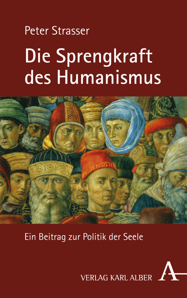 Cover: 9783495491508 | Die Sprengkraft des Humanismus | Ein Beitrag zur Politik der Seele