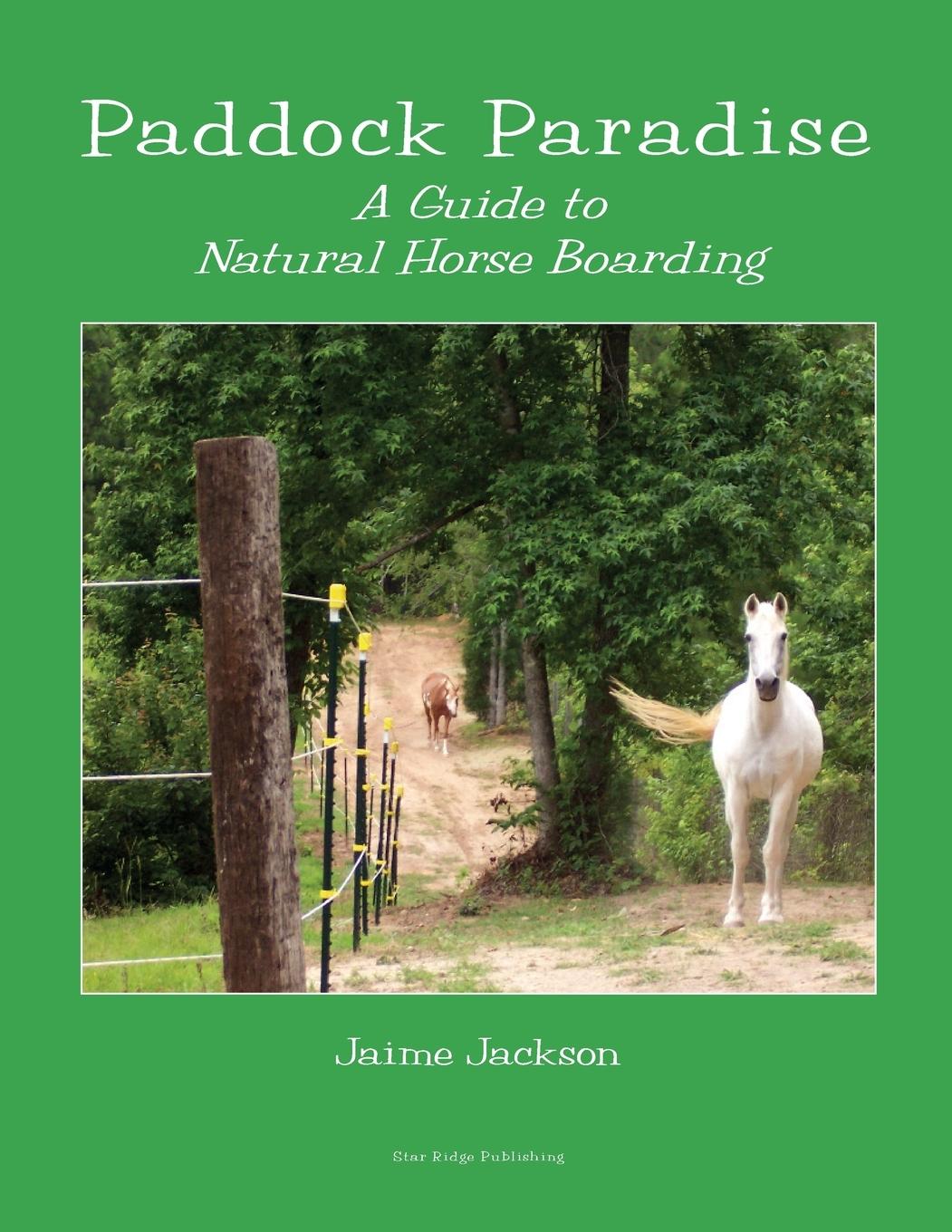 Cover: 9780965800785 | Paddock Paradise | A Guide to Natural Horse Boarding | Jaime Jackson