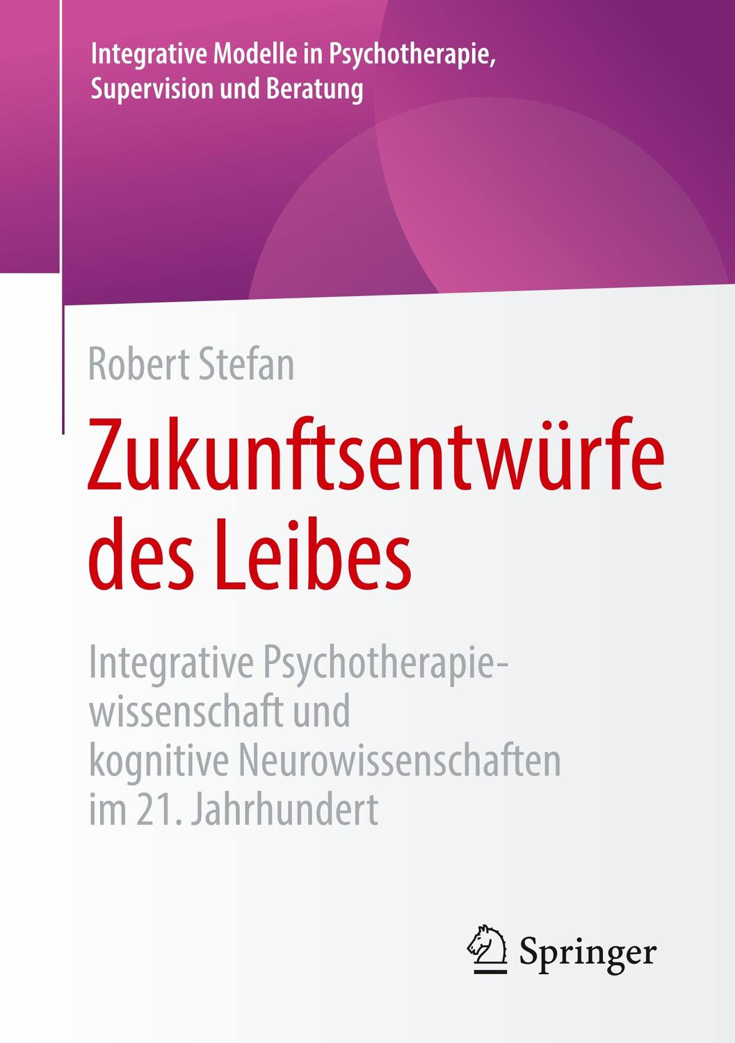 Cover: 9783658279233 | Zukunftsentwürfe des Leibes | Robert Stefan | Taschenbuch | Paperback