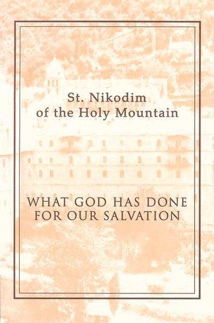 Cover: 9780884651383 | What God Has Done for Our Salvation | Nikodim Hagiorites | Taschenbuch