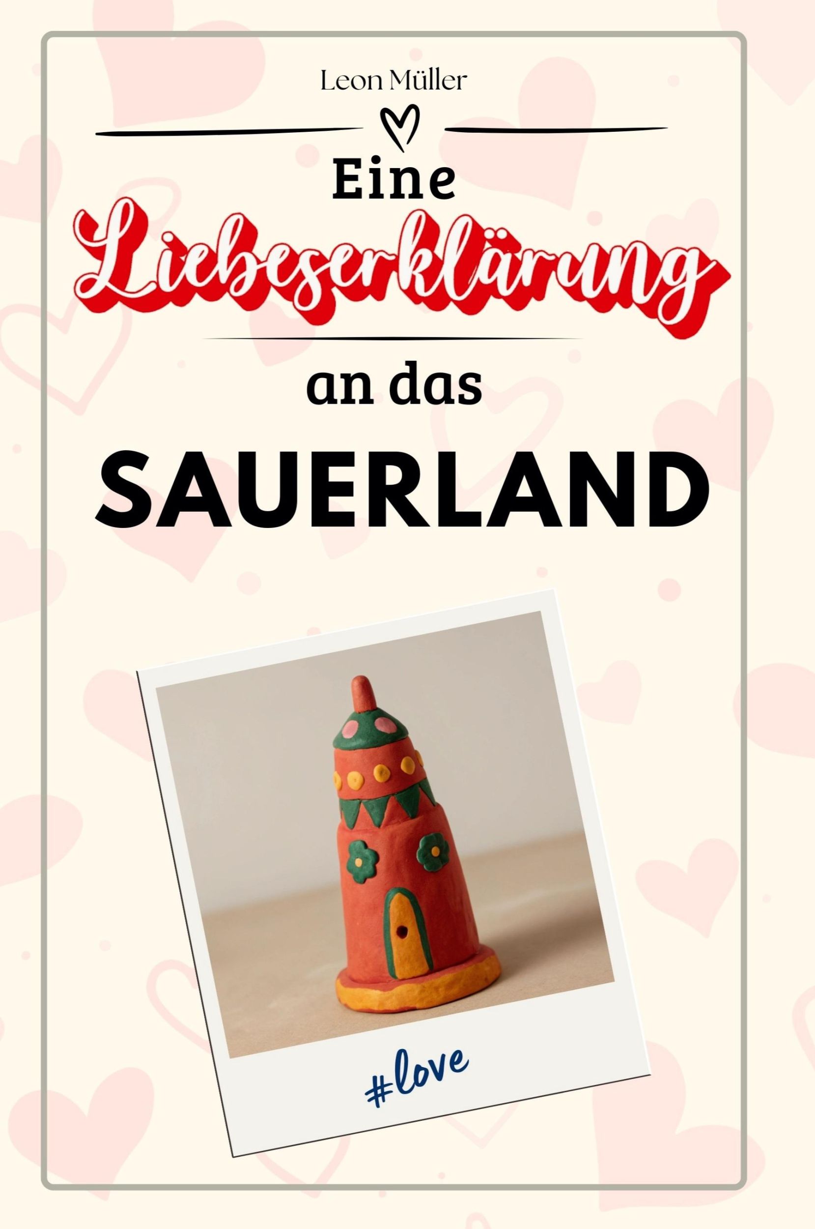 Cover: 9783759154712 | Eine Liebeserklärung an das Sauerland | Leon Müller | Taschenbuch