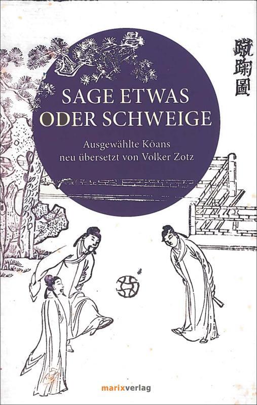 Cover: 9783737410014 | Sage etwas oder schweige | Ausgewählte Koans | Volker Zotz | Buch