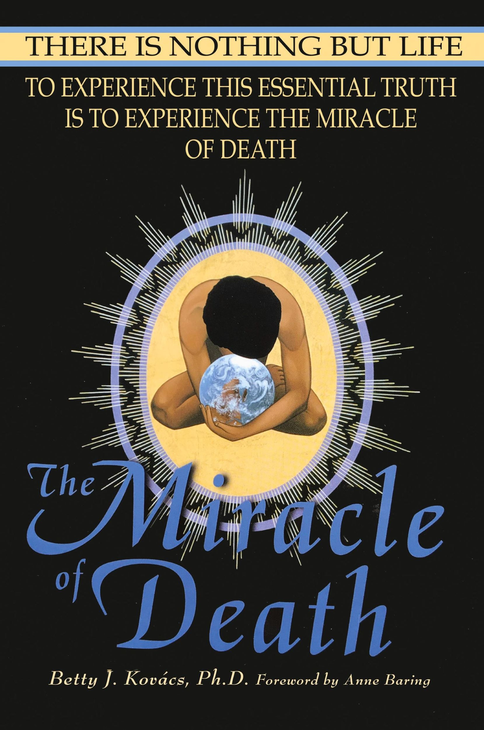 Cover: 9780972100502 | The Miracle of Death | There Is Nothing But Life | Betty J. Kovacs