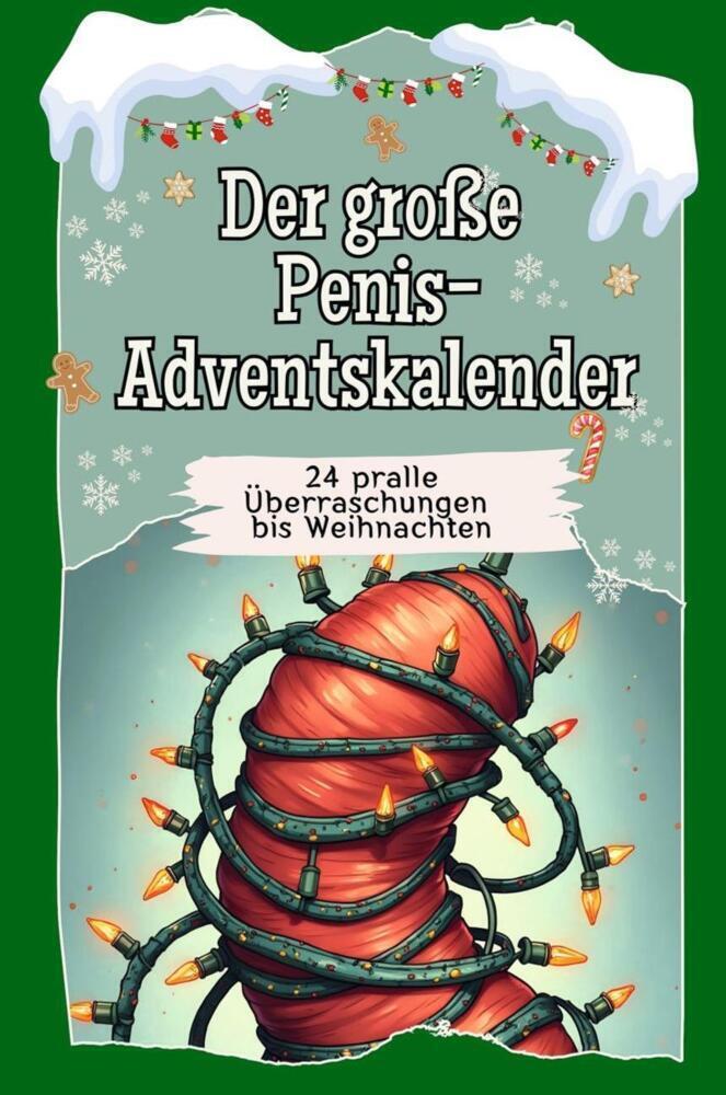 Cover: 9783759106469 | Der große Penis-Adventskalender - Das perfekte Geschenk für Frauen...