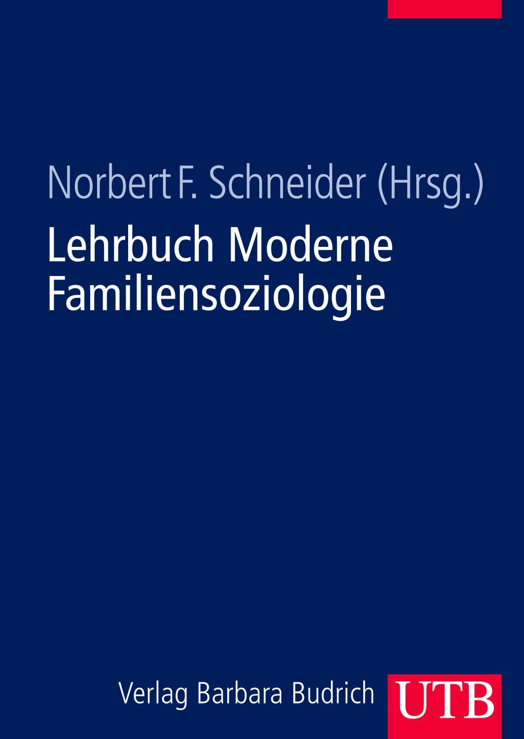 Cover: 9783825284091 | Lehrbuch Moderne Familiensoziologie | Norbert F. Schneider | Buch