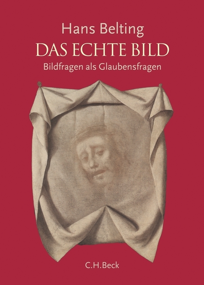 Cover: 9783406534607 | Das echte Bild | Bildfragen als Glaubensfragen | Hans Belting | Buch