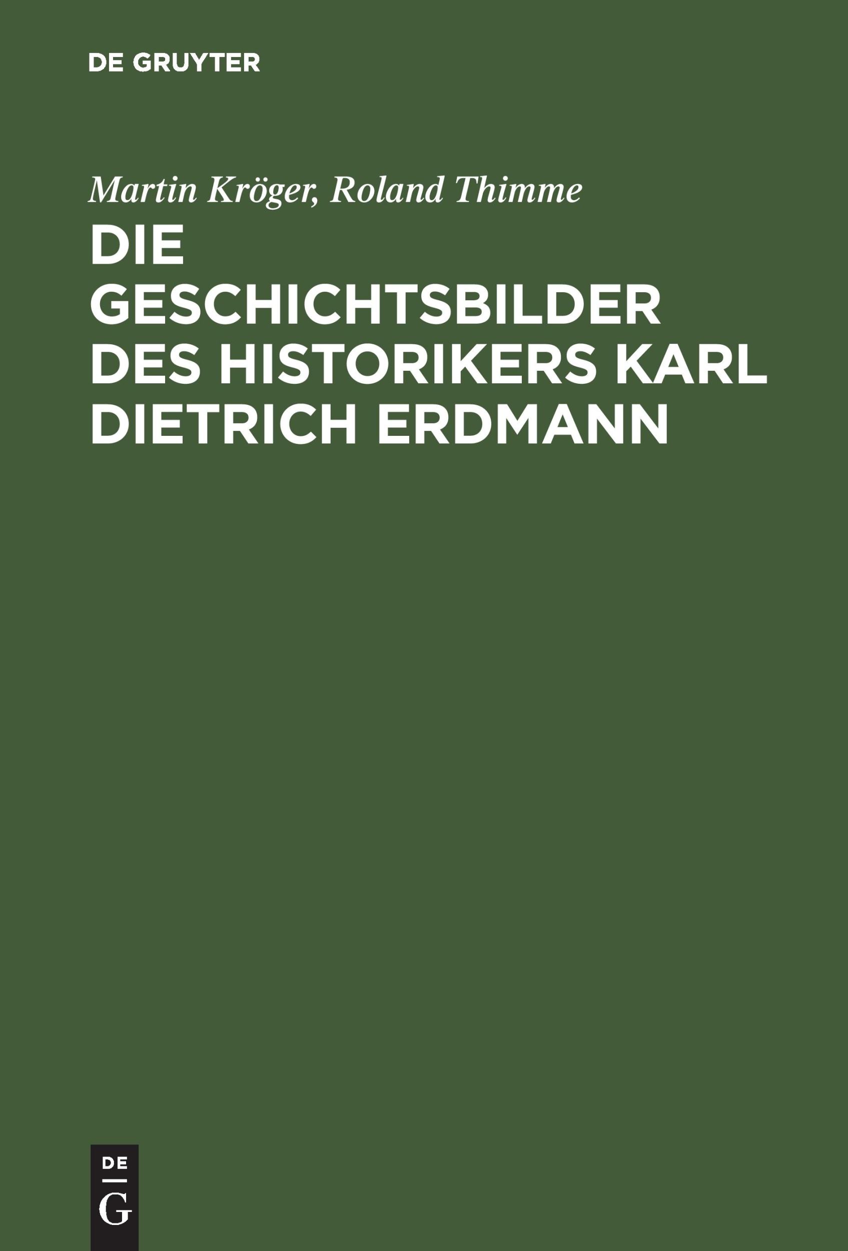 Cover: 9783486561548 | Die Geschichtsbilder des Historikers Karl Dietrich Erdmann | Buch