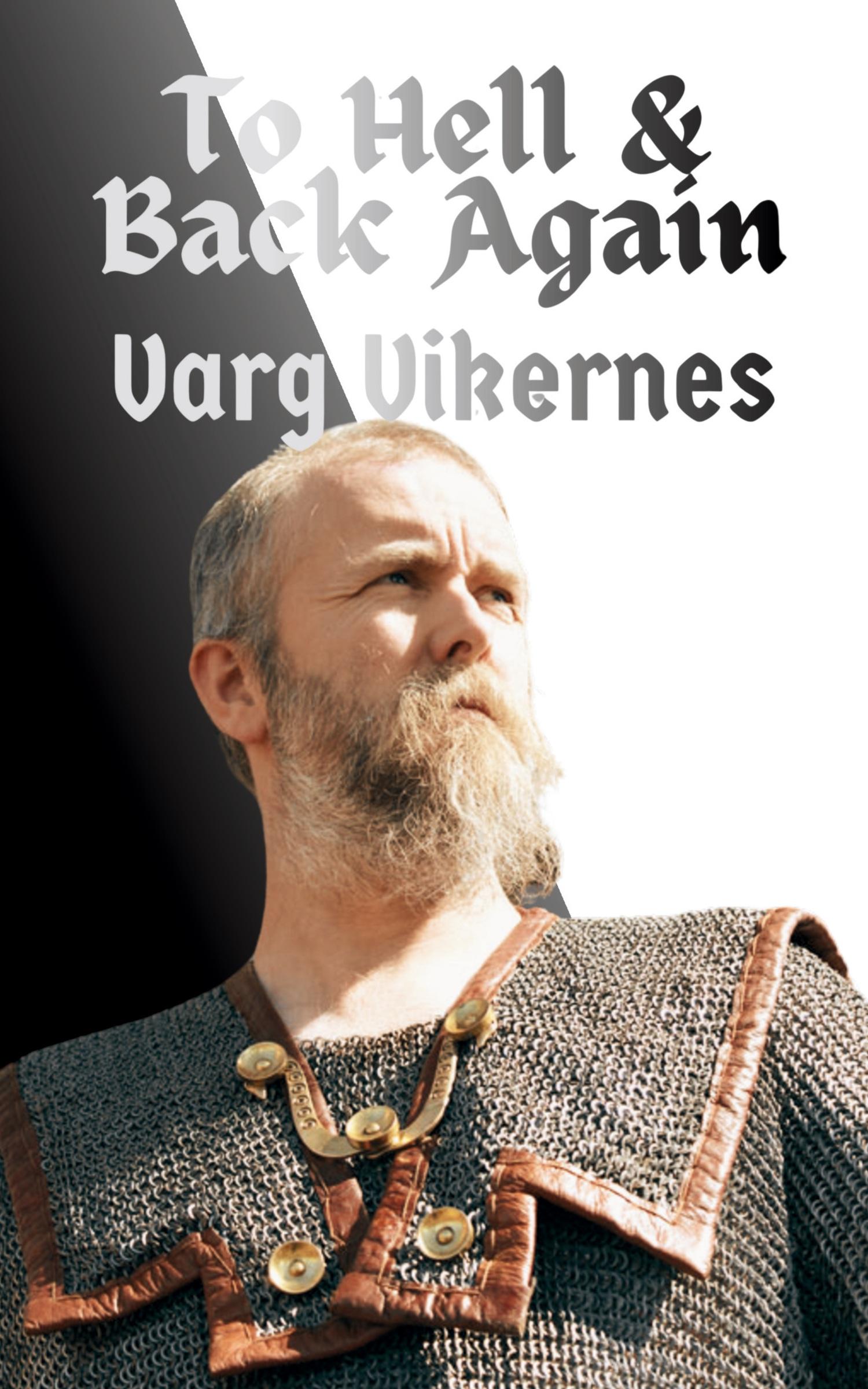 Cover: 9782959662911 | To Hell &amp; Back Again | My Complete Story | Varg Vikernes | Taschenbuch