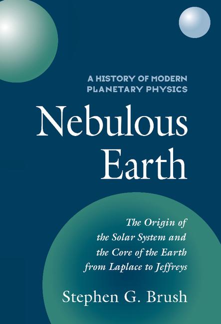 Cover: 9780521441711 | Nebulous Earth | Stephen G. Brush | Buch | Gebunden | Englisch | 2014