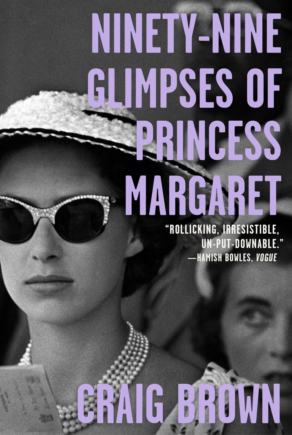 Cover: 9780374538392 | Ninety-Nine Glimpses of Princess Margaret | Craig Brown | Taschenbuch