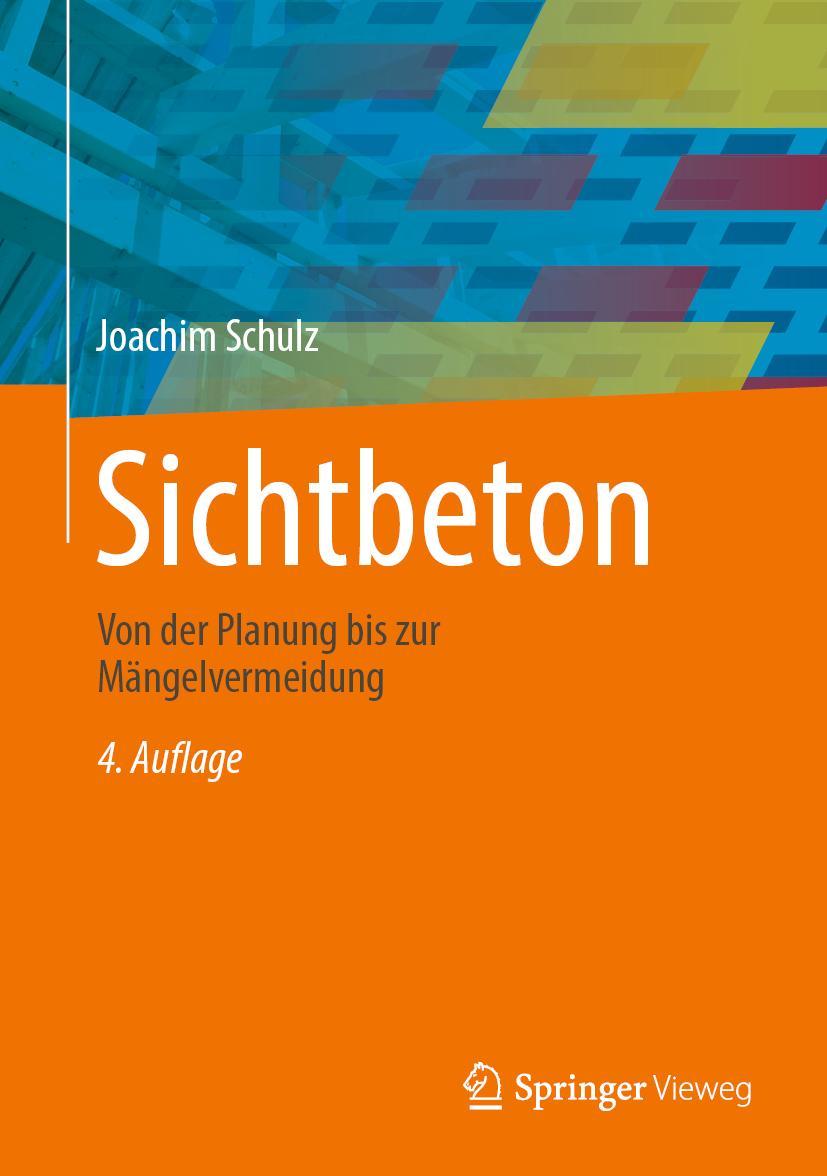 Cover: 9783834818287 | Sichtbeton | Von der Planung bis zur Mängelvermeidung | Joachim Schulz