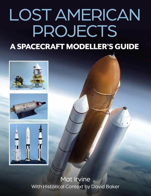 Cover: 9780719843204 | Lost American Projects: A Spacecraft Modellers Guide | Baker (u. a.)