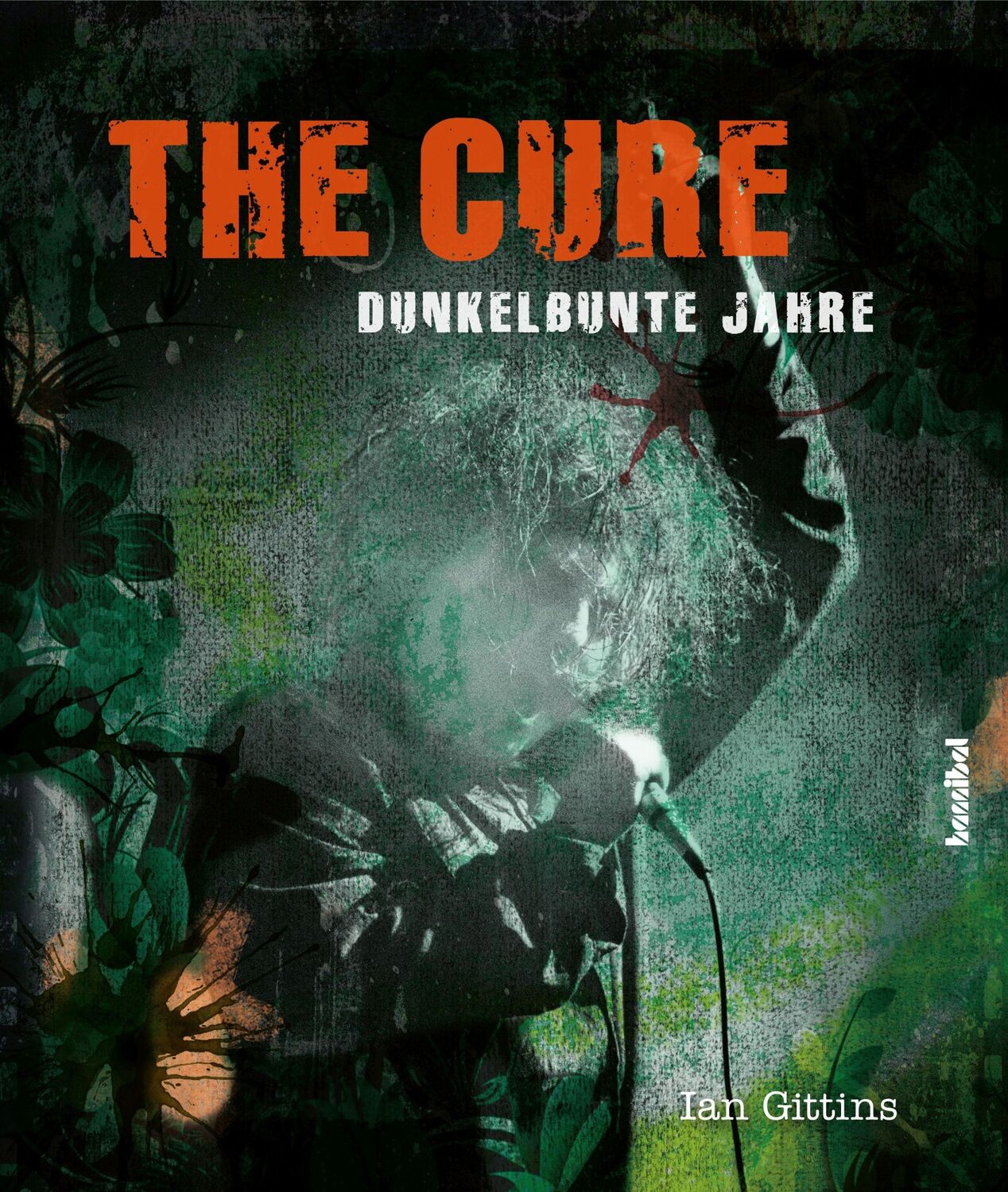 Cover: 9783854457015 | The Cure | Dunkelbunte Jahre | Ian Gittins | Buch | 240 S. | Deutsch