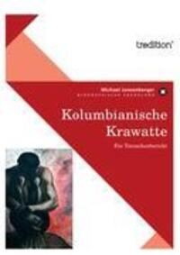 Cover: 9783868508093 | Kolumbianische Krawatte | Ein Tatsachenbericht | Michael Jansenberger