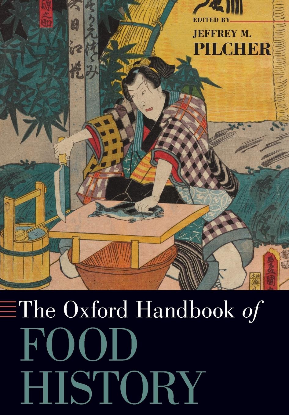 Cover: 9780190628246 | The Oxford Handbook of Food History | Jeffrey M. Pilcher | Taschenbuch