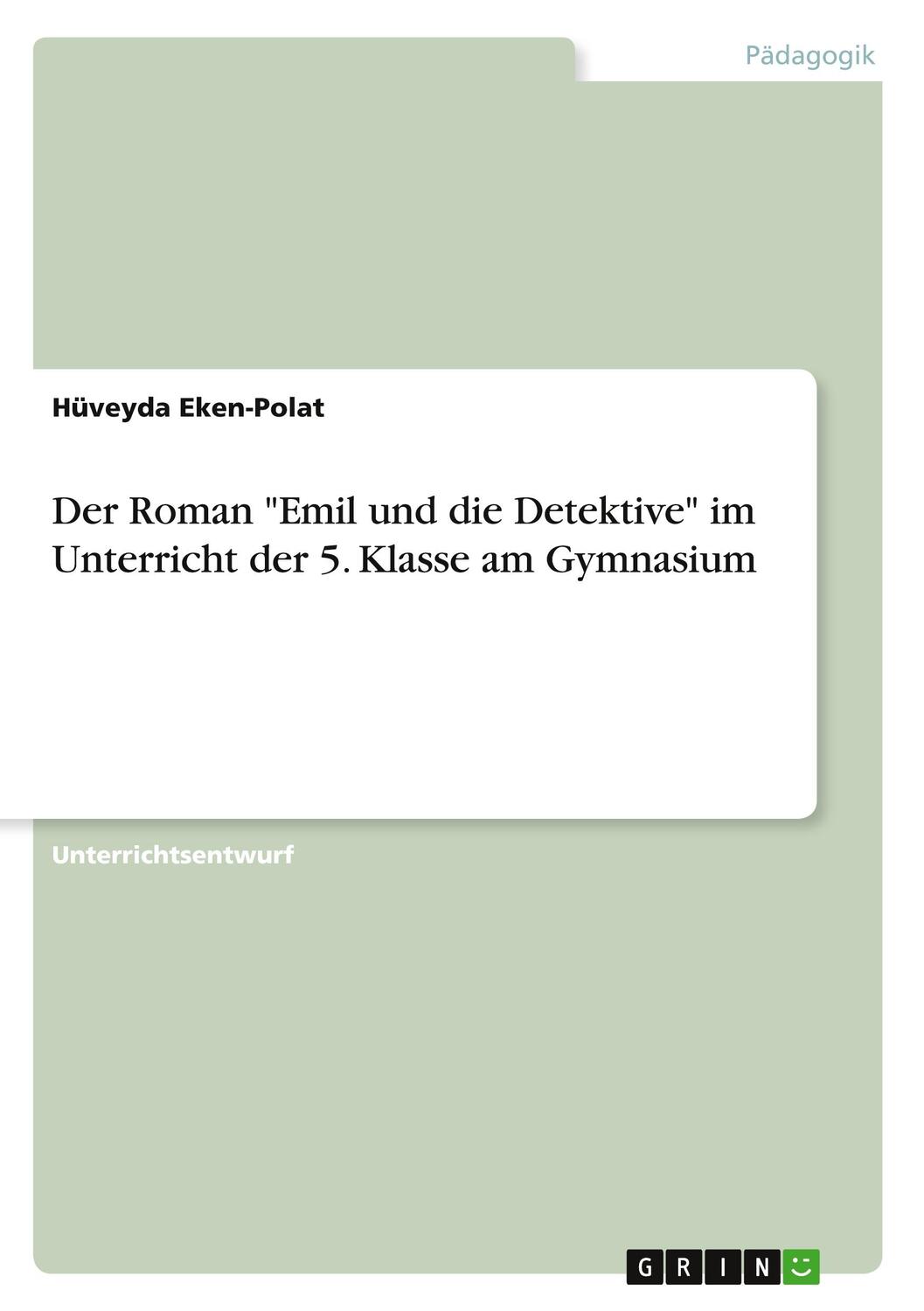 Cover: 9783346174628 | Der Roman "Emil und die Detektive" im Unterricht der 5. Klasse am...