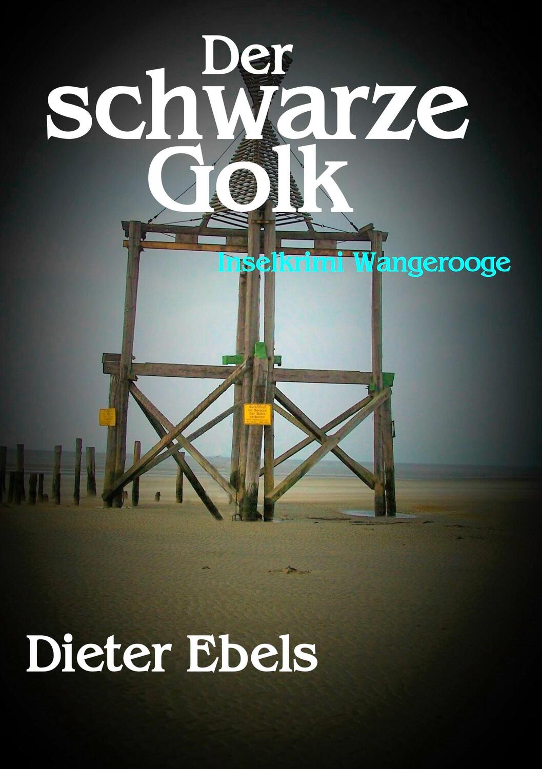 Cover: 9783751934619 | Der schwarze Golk | Inselkrimi Wangerooge | Dieter Ebels | Taschenbuch