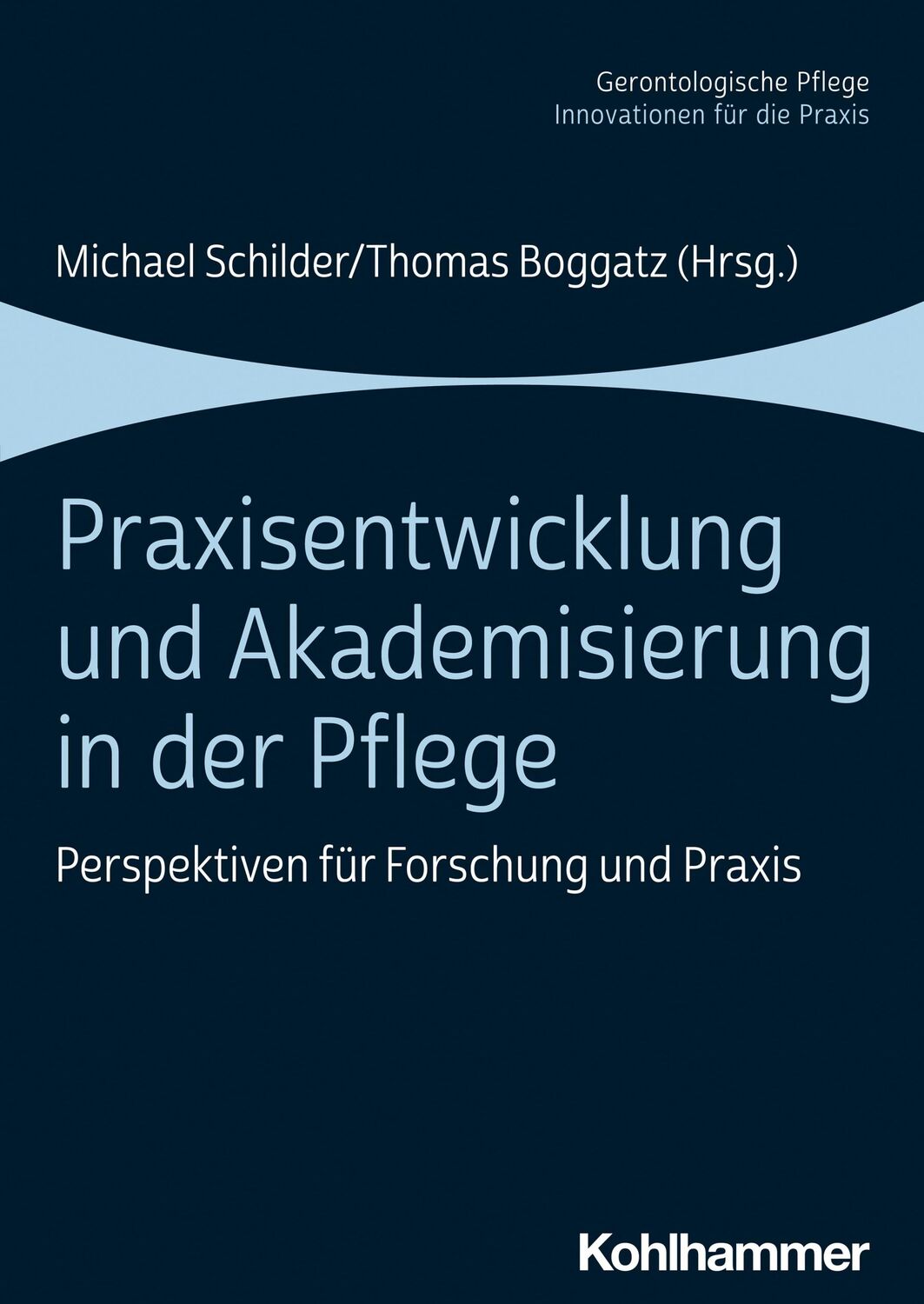 Cover: 9783170392946 | Praxisentwicklung und Akademisierung in der Pflege | Schilder (u. a.)