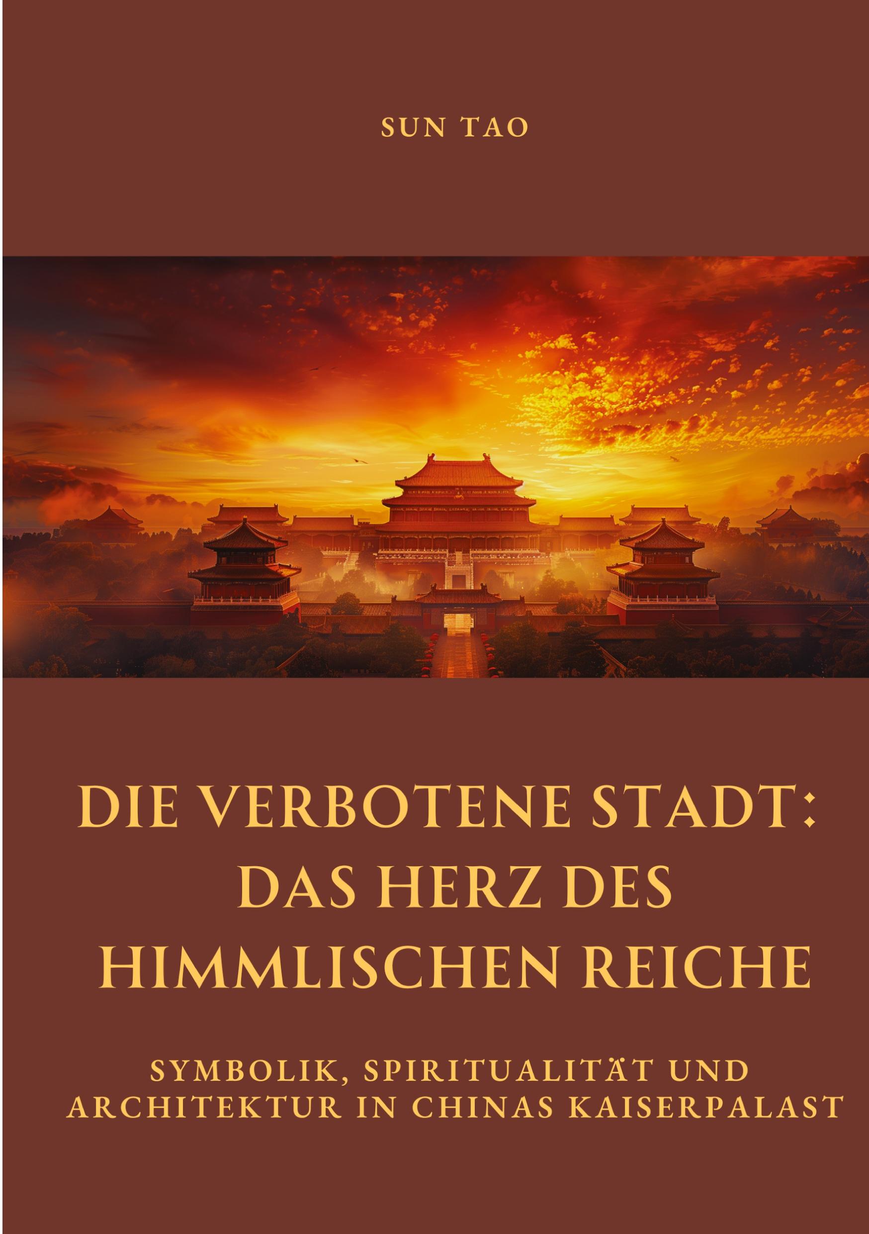 Cover: 9783384338266 | Die Verbotene Stadt: Das Herz des Himmlischen Reiche | Tao Sun | Buch