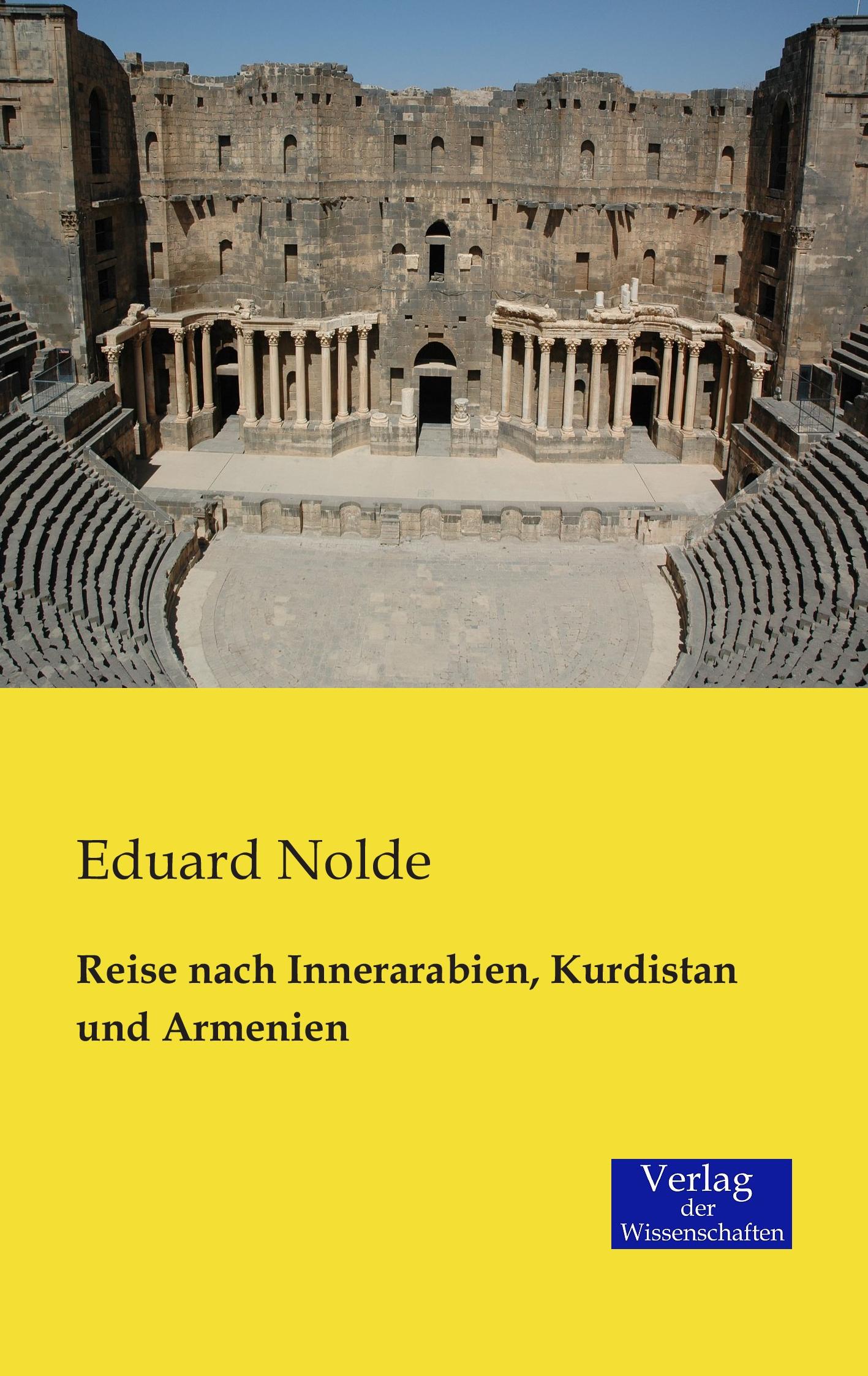 Cover: 9783957000736 | Reise nach Innerarabien, Kurdistan und Armenien | Eduard Nolde | Buch