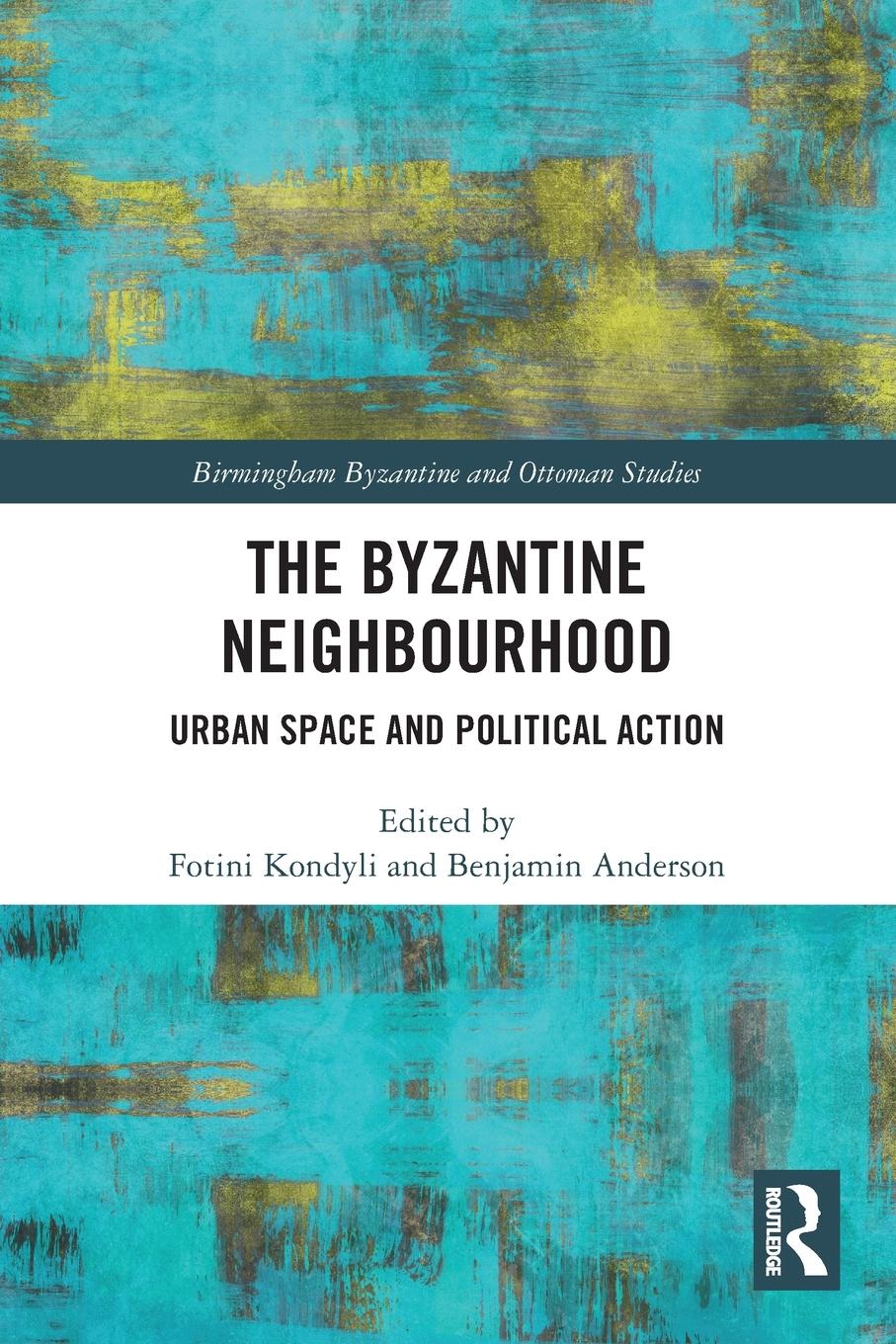 Cover: 9781032075952 | The Byzantine Neighbourhood | Urban Space and Political Action | Buch