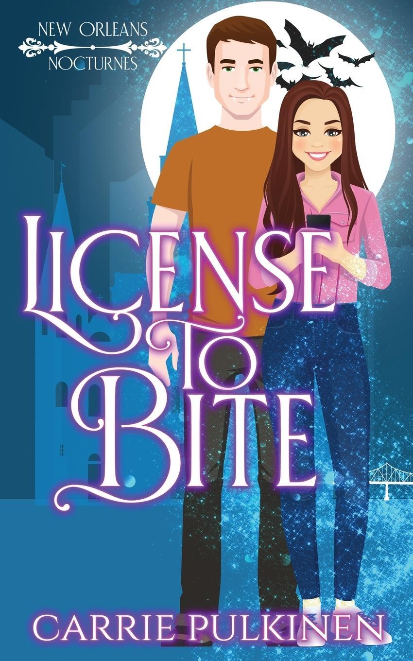 Cover: 9780999843680 | License to Bite | A Paranormal Romantic Comedy | Carrie Pulkinen