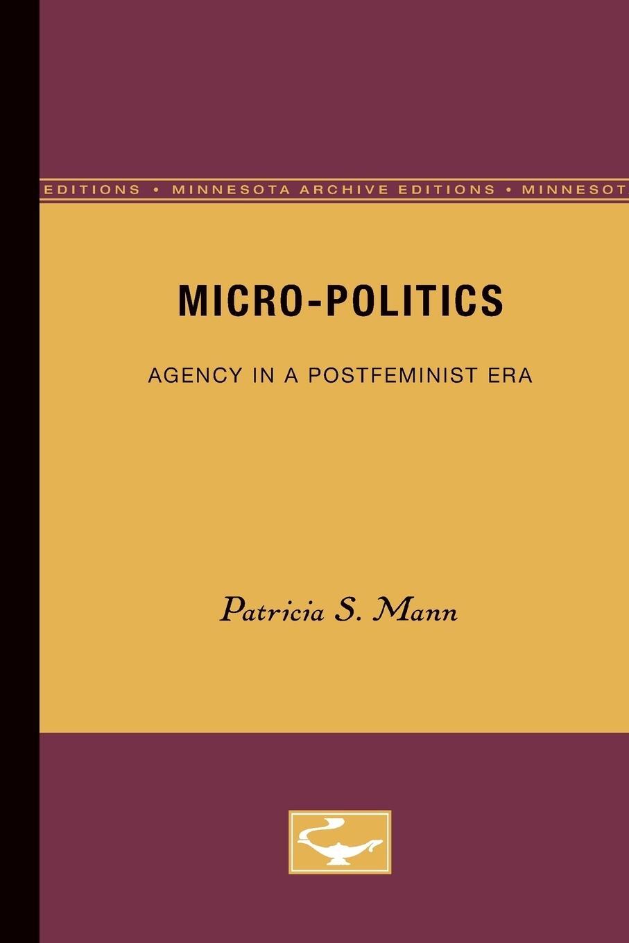 Cover: 9780816620494 | Micro-Politics | Agency in a Postfeminist Era | Patricia S. Mann