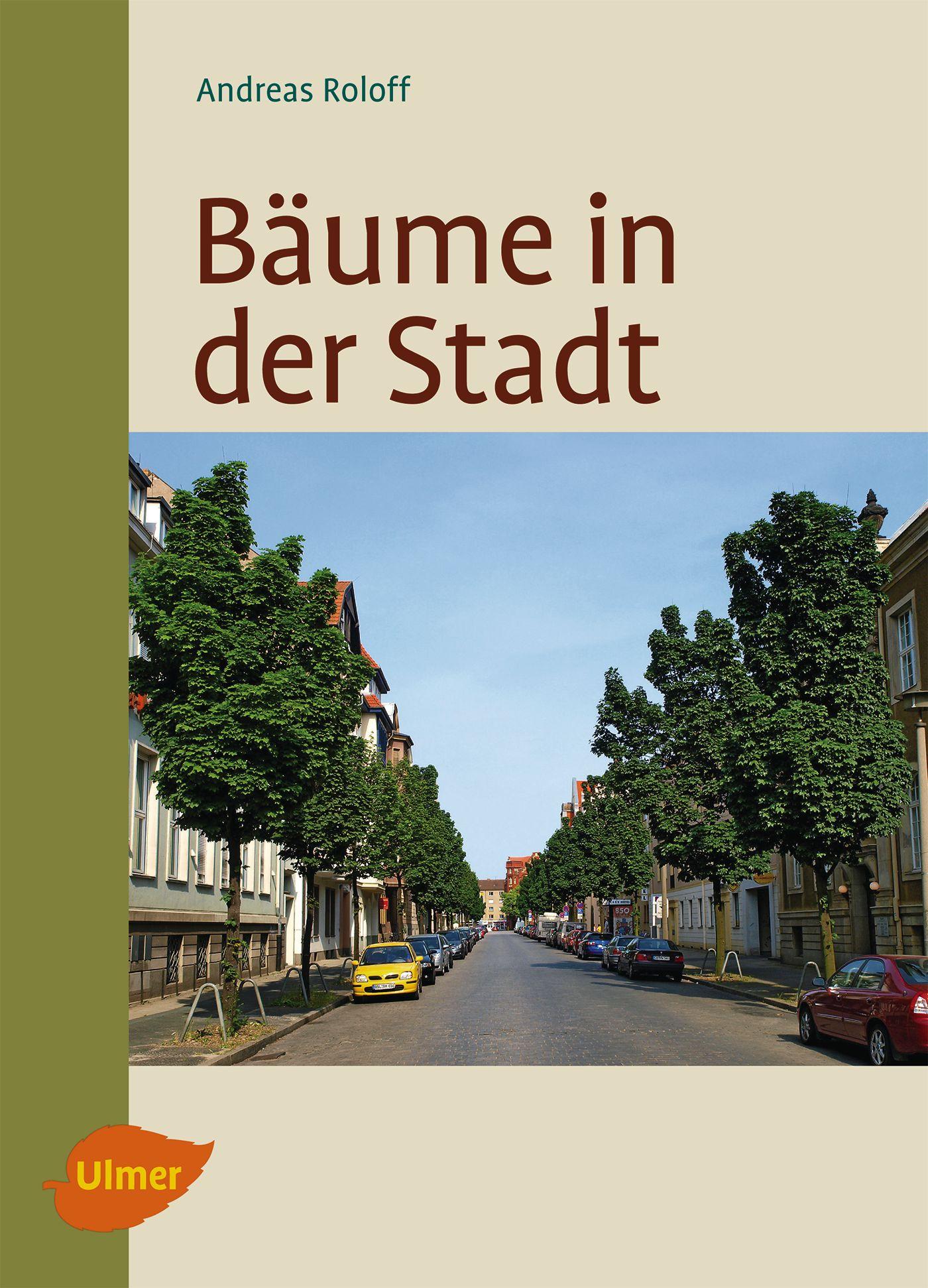 Cover: 9783800175987 | Bäume in der Stadt | Besonderheiten, Funktion, Nutzen, Arten, Risiken