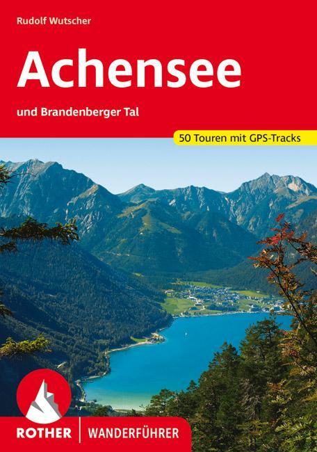 Cover: 9783763342198 | Achensee | und Brandenberger Tal. 50 Touren. Mit GPS-Tracks. | Buch