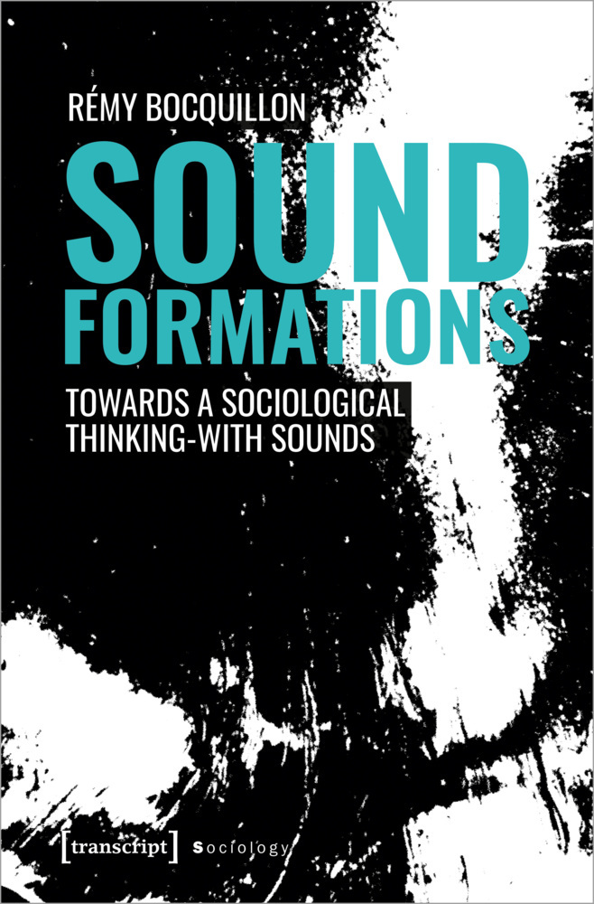 Cover: 9783837663303 | Sound Formations | Towards a Sociological Thinking-with Sounds | Buch