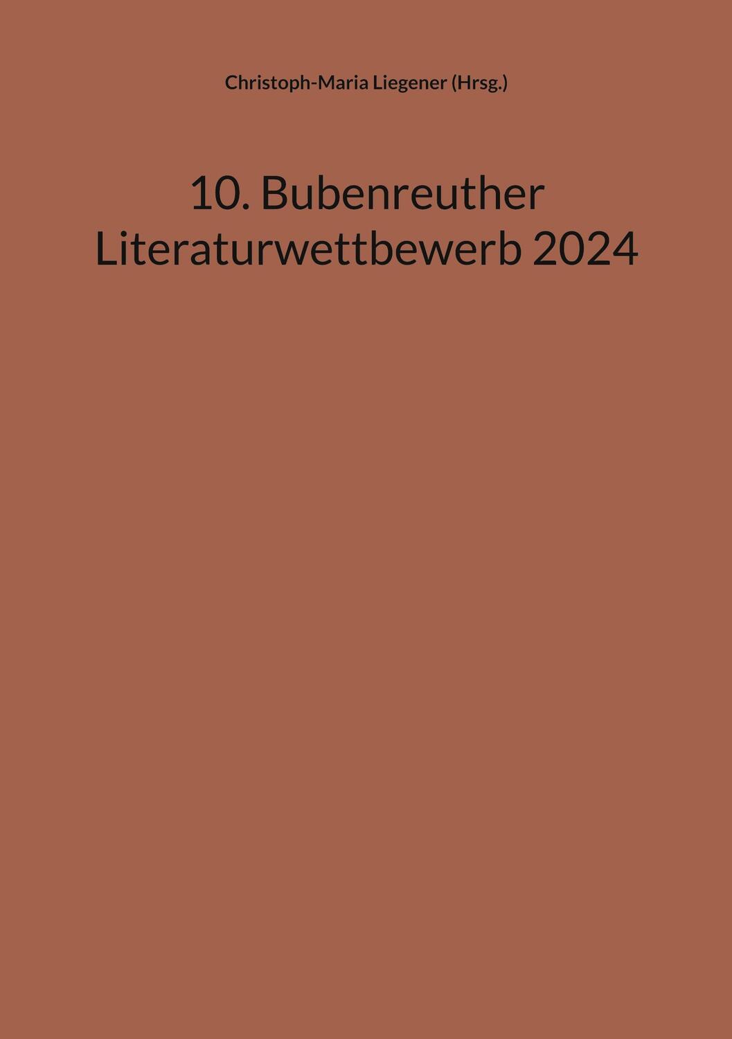 Cover: 9783769307795 | 10. Bubenreuther Literaturwettbewerb 2024 | (Hrsg. | Taschenbuch