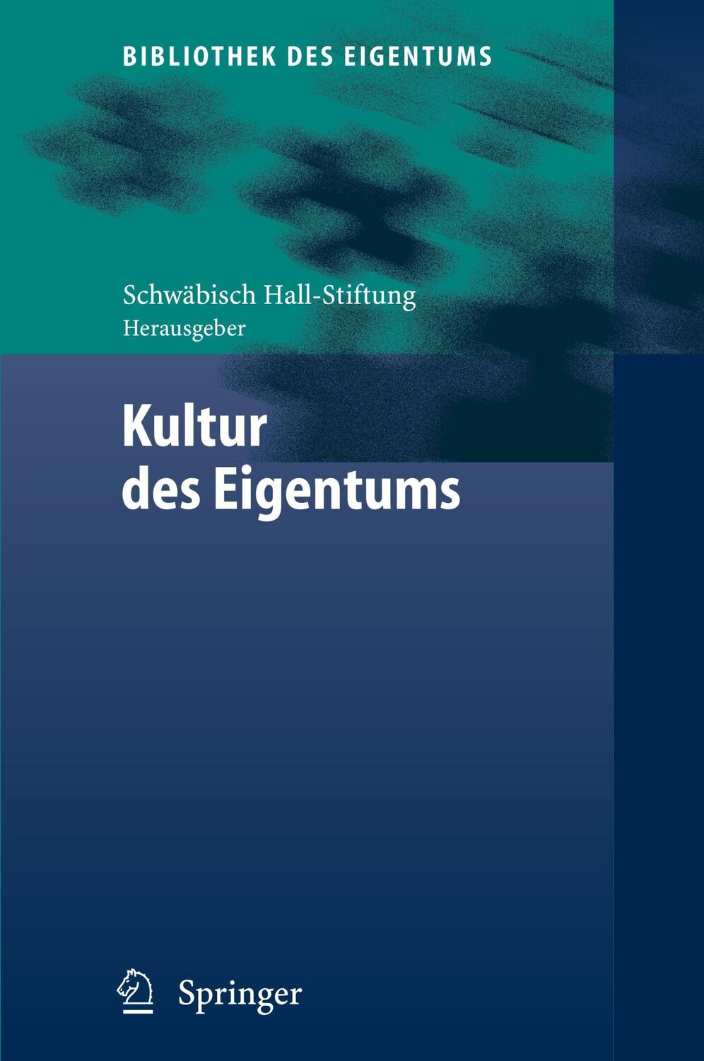 Cover: 9783540339519 | Kultur des Eigentums | Schwäbisch Hall-Stiftung | Buch | xv | Deutsch