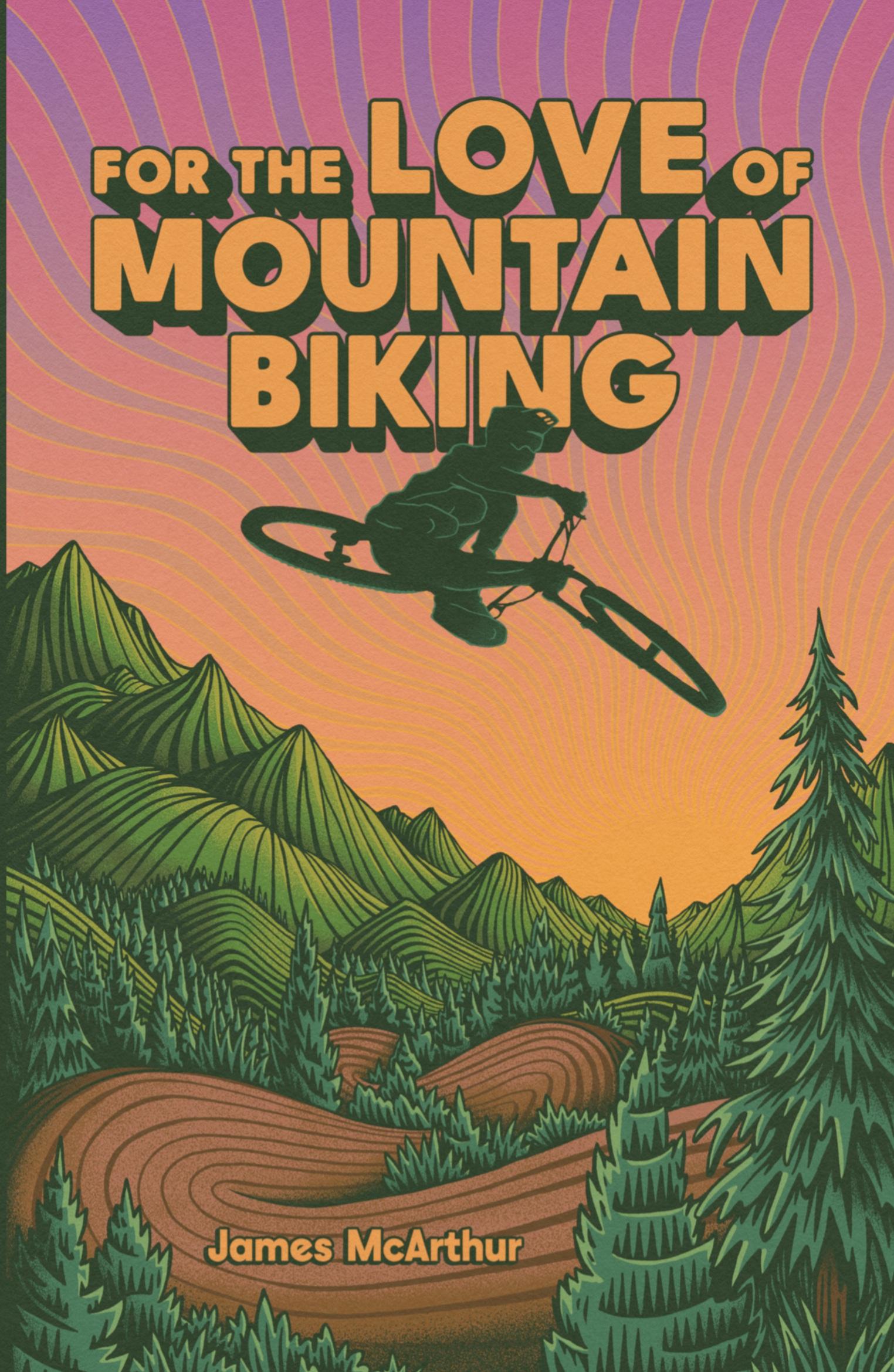 Cover: 9782959388507 | For the Love of Mountain Biking | James McArthur | Taschenbuch | 2024