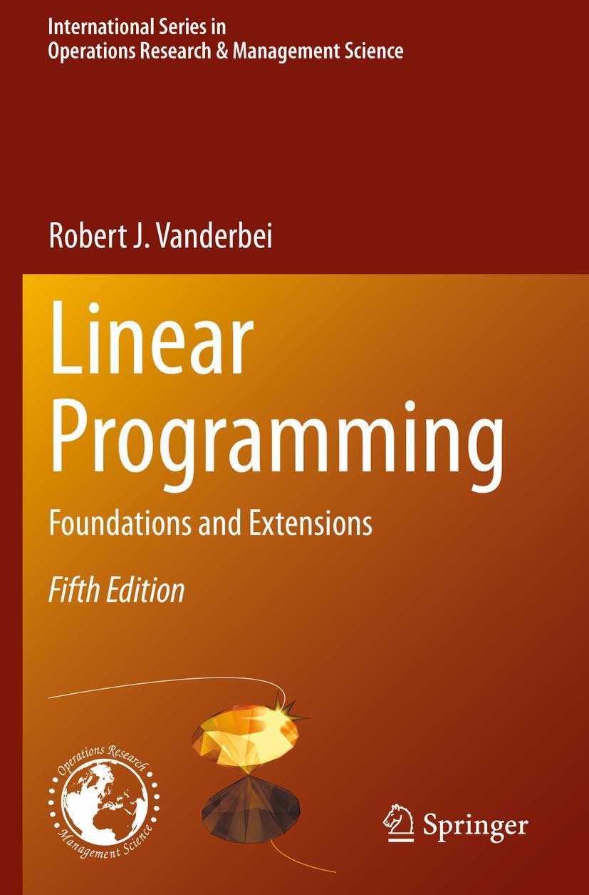 Cover: 9783030394172 | Linear Programming | Foundations and Extensions | Robert J. Vanderbei