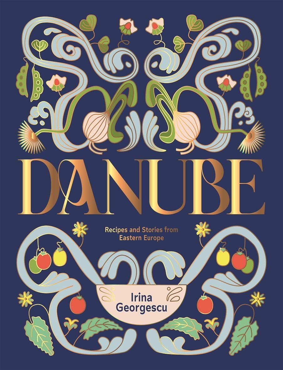 Cover: 9781784887049 | Danube | Recipes and Stories from Eastern Europe | Irina Georgescu